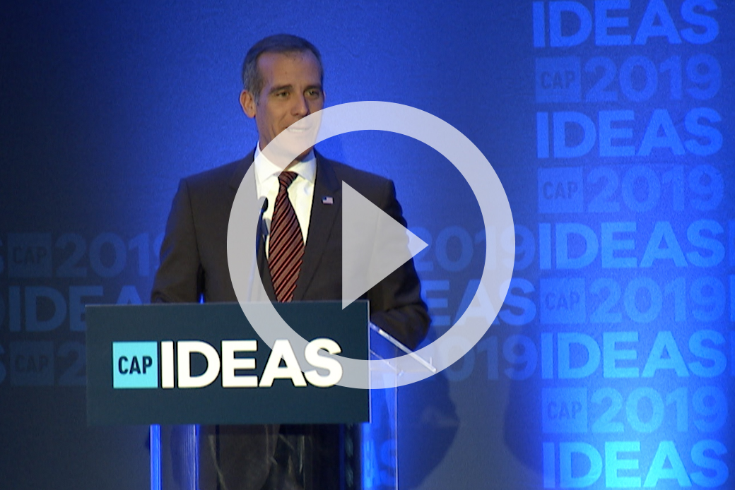  (Los Angeles Mayor Eric Garcetti (D) speaks at the 2019 CAP Ideas Conference.)